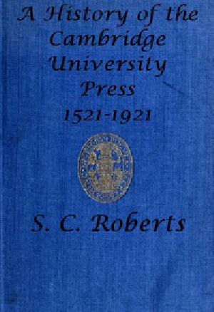 [Gutenberg 46249] • A History of the Cambridge University Press, 1521-1921